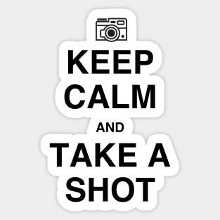 Keep Calm and Take A Shot Sticker